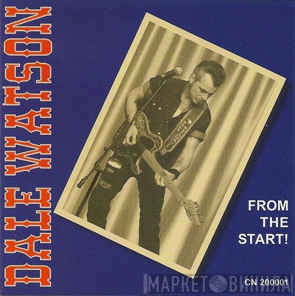 Dale Watson - From The Start!