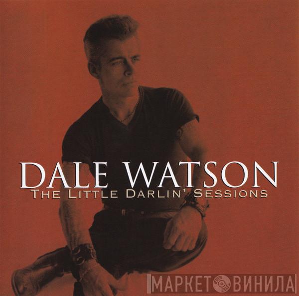 Dale Watson - The Little Darlin' Sessions