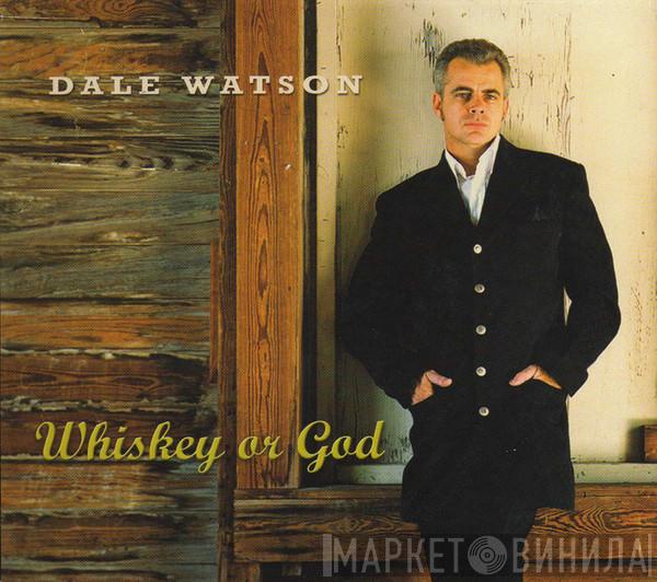Dale Watson - Whiskey Or God