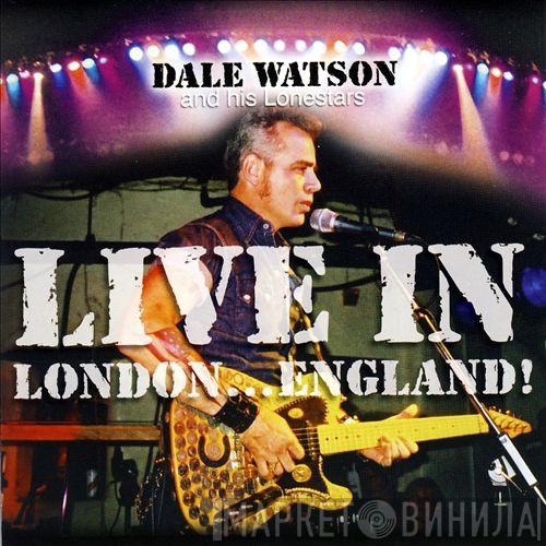 Dale Watson and His Lone Stars - Live in London...England!