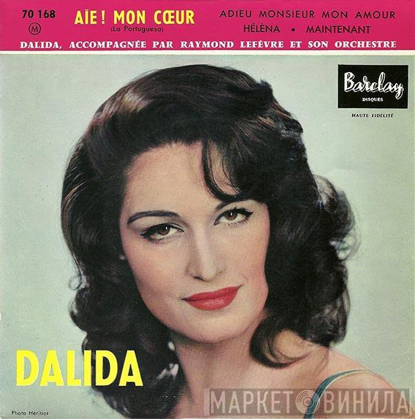 Dalida, Raymond Lefèvre Et Son Grand Orchestre - Aïe ! Mon Coeur