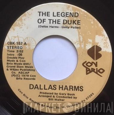 Dallas Harms - The Legend Of The Duke / In The Loving Arms Of My Marie