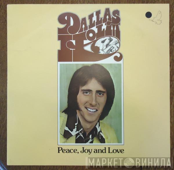 Dallas Holm - Peace, Joy And Love