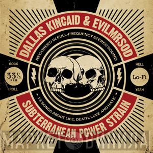 Dallas Kincaid EvilMrSod  - Subterranean Power Strain