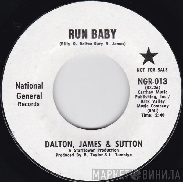 Dalton, James & Sutton - Run Baby / One Time Around