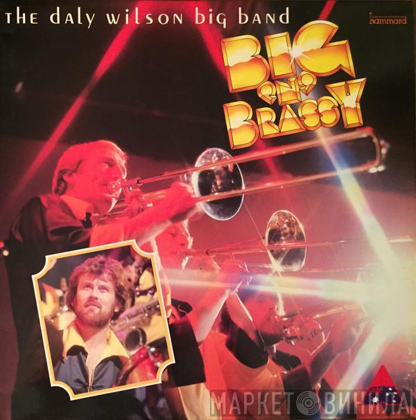 Daly-Wilson Big Band - Big 'N' Brassy