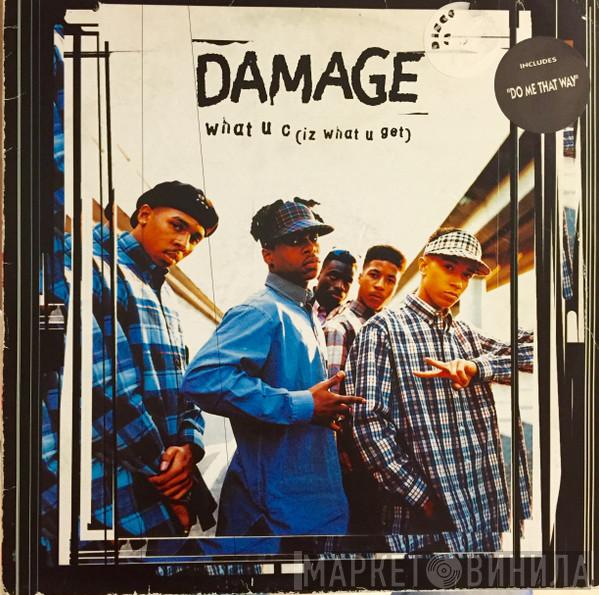 Damage - What U C (Iz What U Get)