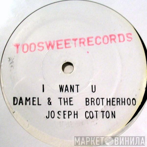 Damel Carayol, The Brotherhood , Joseph Cotton - I Want U