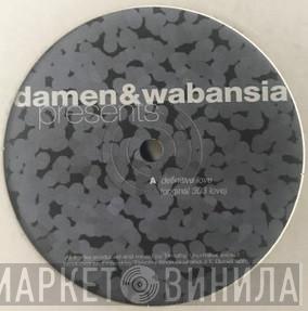 Damen & Wabansia - Presents