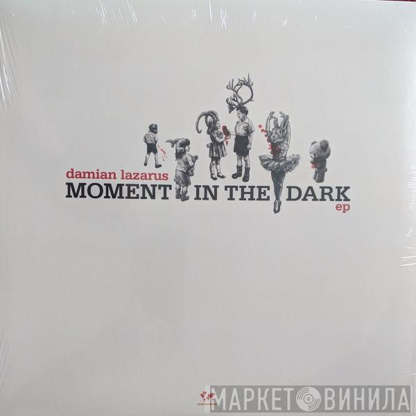 Damian Lazarus - Moment In The Dark EP