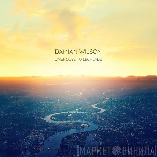 Damian Wilson - Limehouse To Lechlade