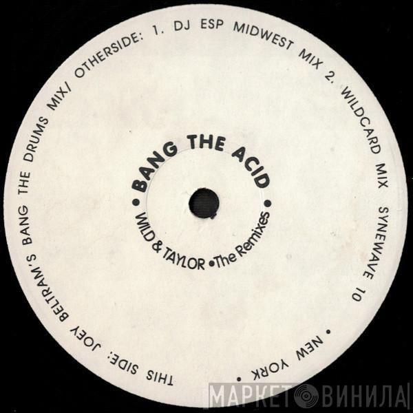 Damon Wild & Tim Taylor - Bang The Acid (The Remixes)