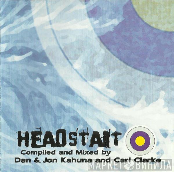 Dan & Jon Kahuna, Carl Clarke - Headstart