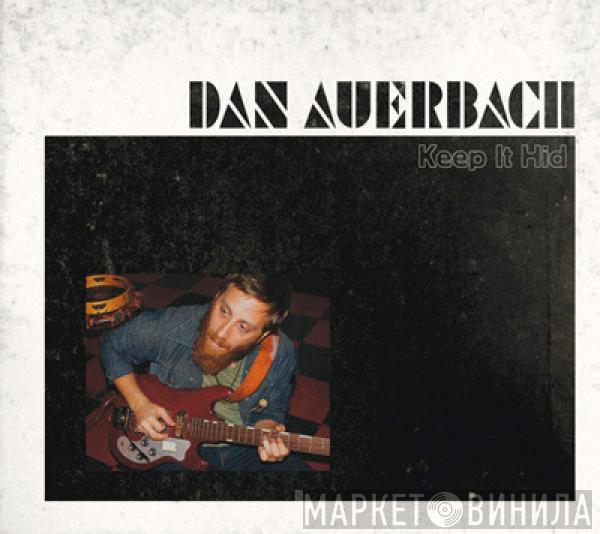  Dan Auerbach  - Keep It Hid