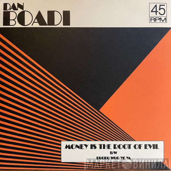 Dan Boadi And The African Internationals - Money Is The Root Of Evil / Duodu Wuo Ye Ya