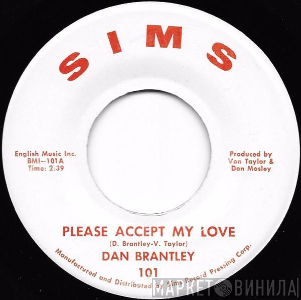 Dan Brantley - Please Accept My Love / I Can't Take No More