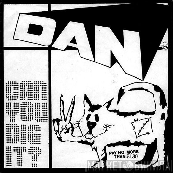 Dan  - Can You Dig It?