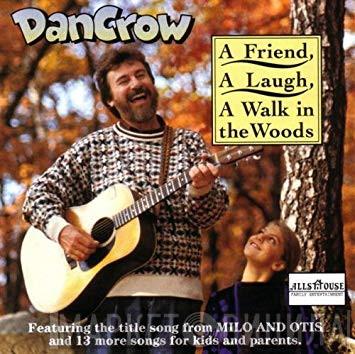 Dan Crow  - A Friend, A Laugh, A Walk In The Woods
