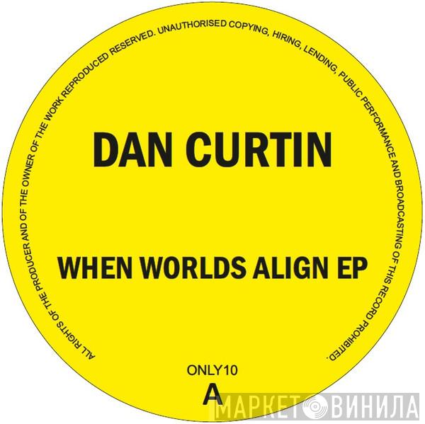 Dan Curtin - When Worlds Align EP