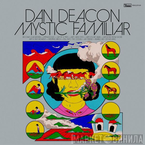 Dan Deacon - Mystic Familiar