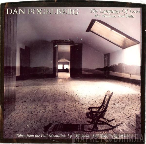  Dan Fogelberg  - The Language Of Love / Windows And Walls
