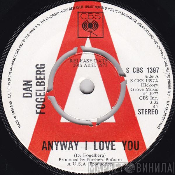 Dan Fogelberg - Anyway I Love You/Looking For A Lady