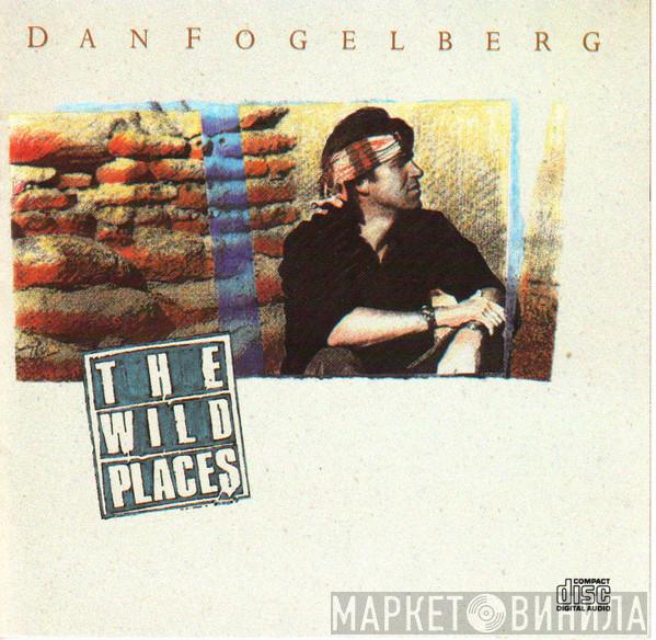 Dan Fogelberg - The Wild Places