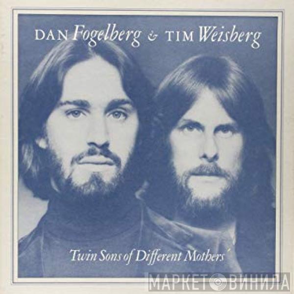 Dan Fogelberg, Tim Weisberg - Twin Sons Of Different Mothers