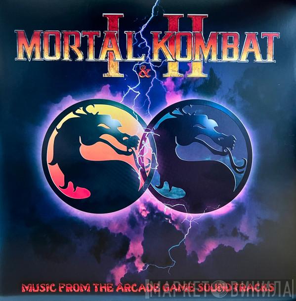 Dan Forden - Mortal Kombat I & II (Music From The Arcade Game Soundtracks)