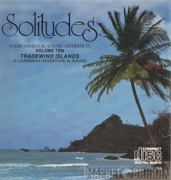  Dan Gibson  - Solitudes - Environmental Sound Experiences Volume Ten - Tradewind Islands (A Caribbean Adventure In Sound)