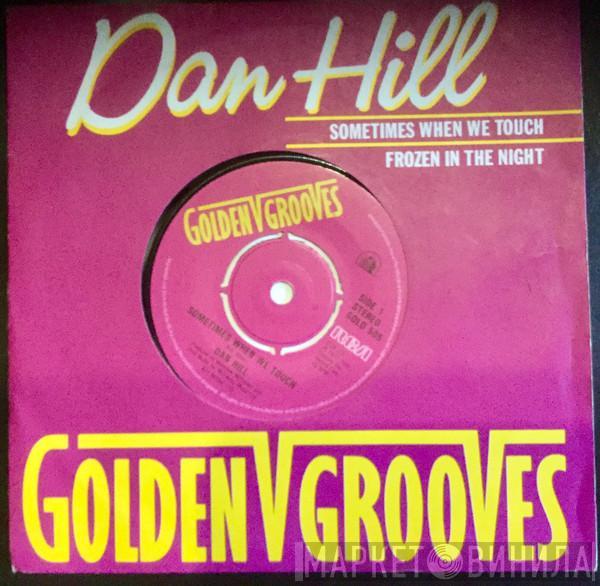  Dan Hill  - Sometimes When We Touch / Frozen In The Night