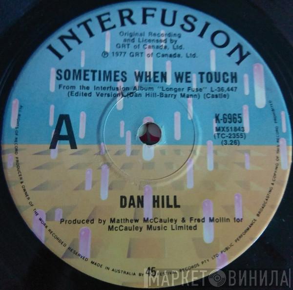 Dan Hill  - Sometimes When We Touch