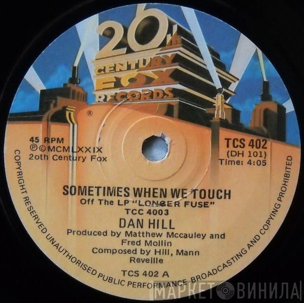  Dan Hill  - Sometimes When We Touch