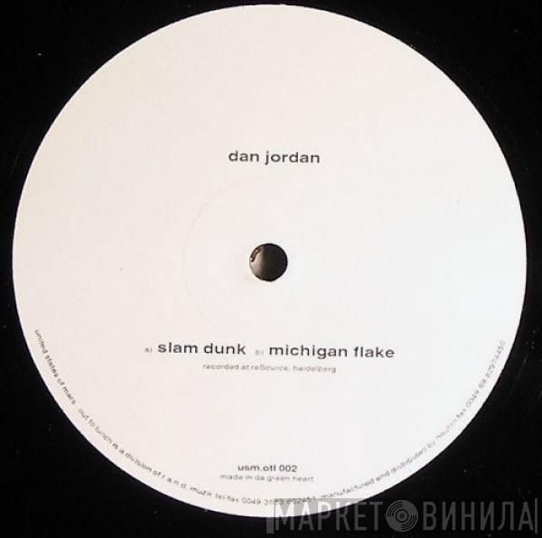 Dan Jordan - Slam Dunk / Michigan Flake