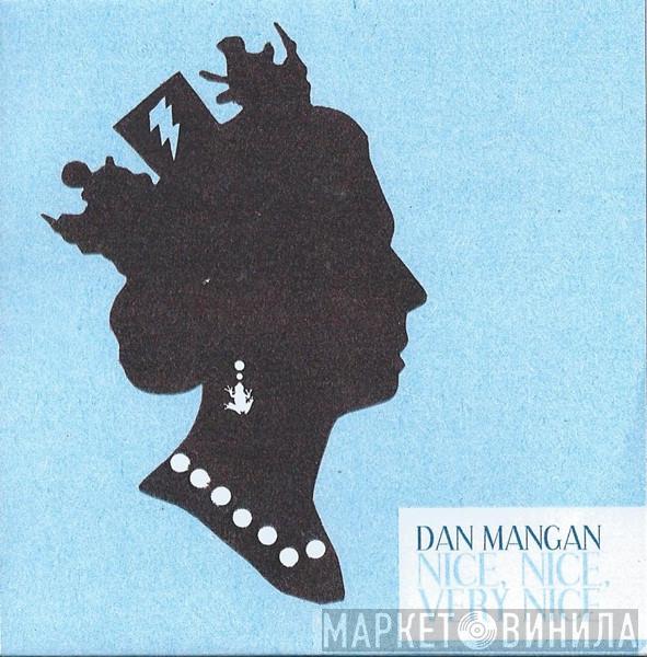 Dan Mangan  - Nice, Nice, Very Nice