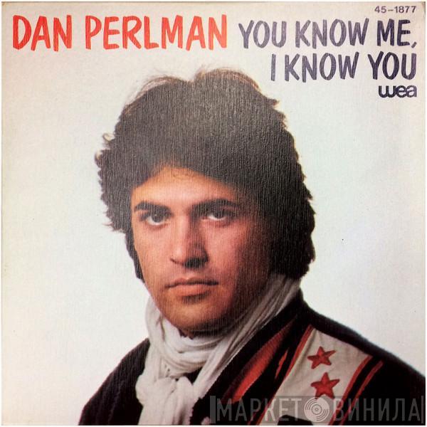 Dan Perlman - You Know Me, I Know You