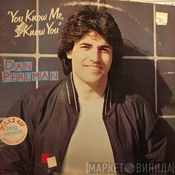 Dan Perlman - You Know Me, I Know You