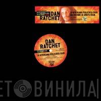 Dan Ratchet - Afrikana Policies / Ekome Is Unity