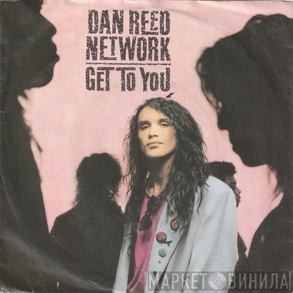 Dan Reed Network - Get To You