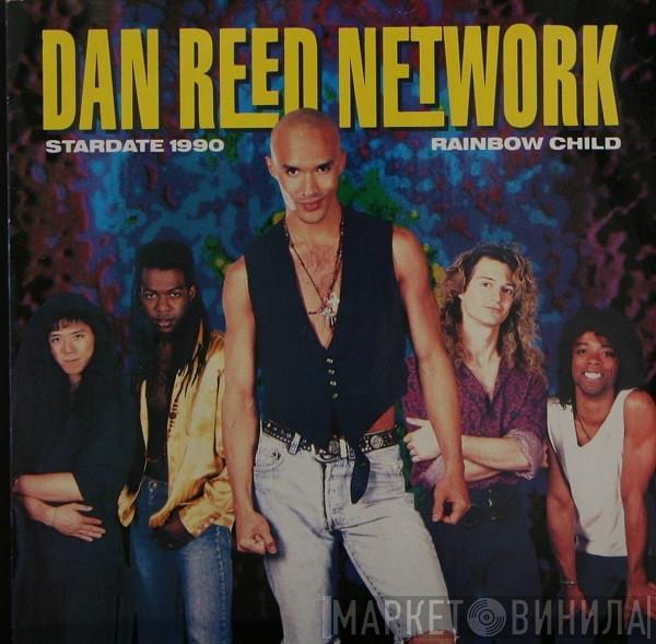 Dan Reed Network - Stardate 1990  /  Rainbow Child