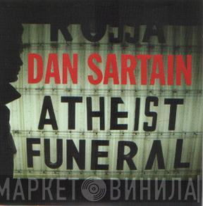 Dan Sartain - Atheist Funeral
