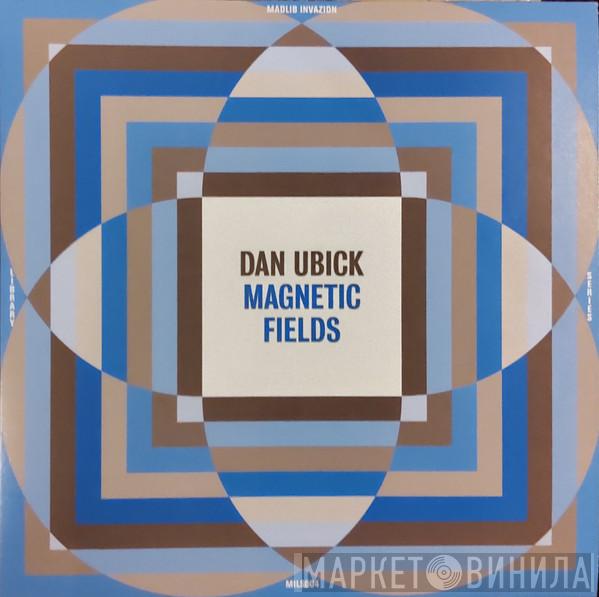 Dan Ubick - Magnetic Fields