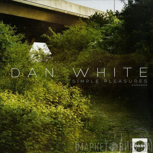 Dan White  - Simple Pleasures