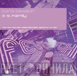 Dana Dawson - 3 Is Family