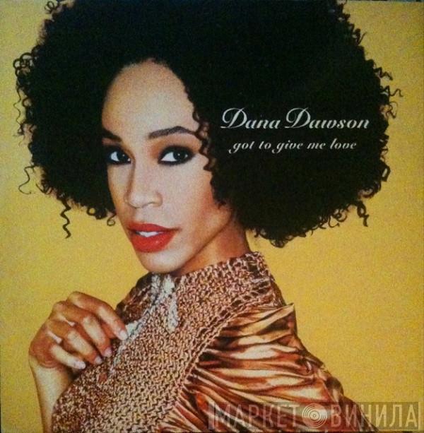 Dana Dawson - Got To Give Me Love