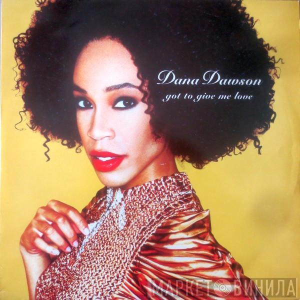 Dana Dawson - Got To Give Me Love