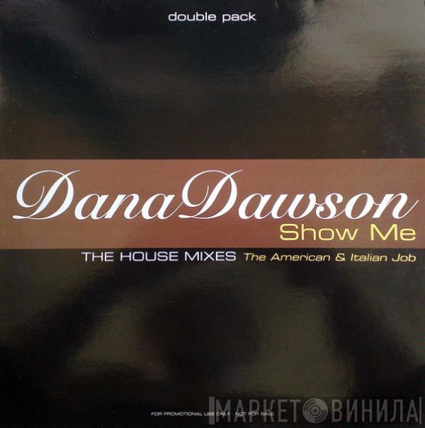 Dana Dawson - Show Me