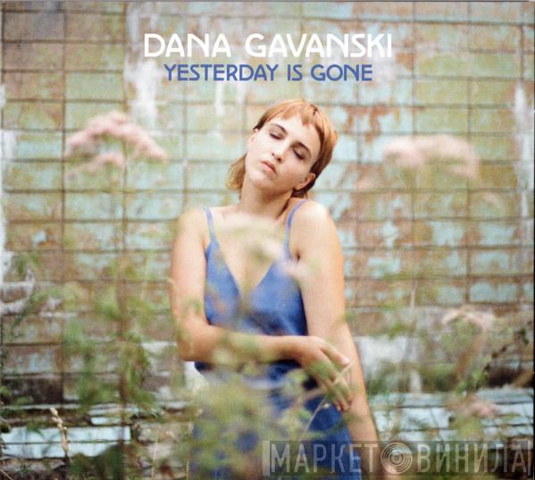 Dana Gavanski - Yesterday Is Gone