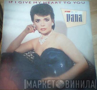 Dana  - If I Give My Heart To You