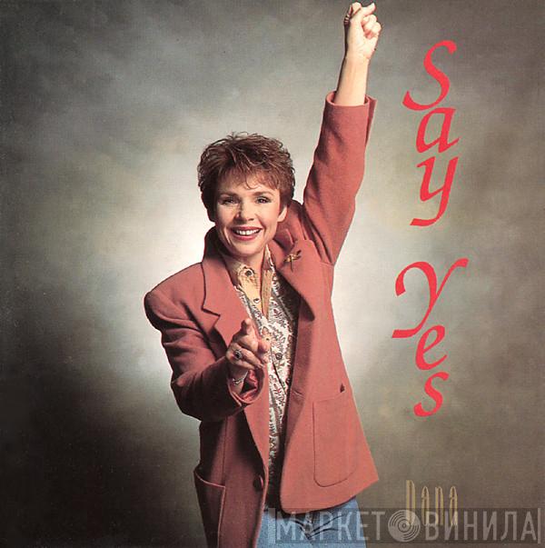 Dana   - Say Yes